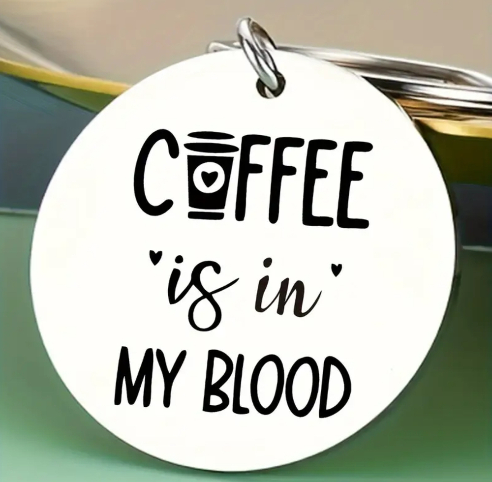 3/$25 Coffee Is In My Blood Stainless Steel Keychain NEW